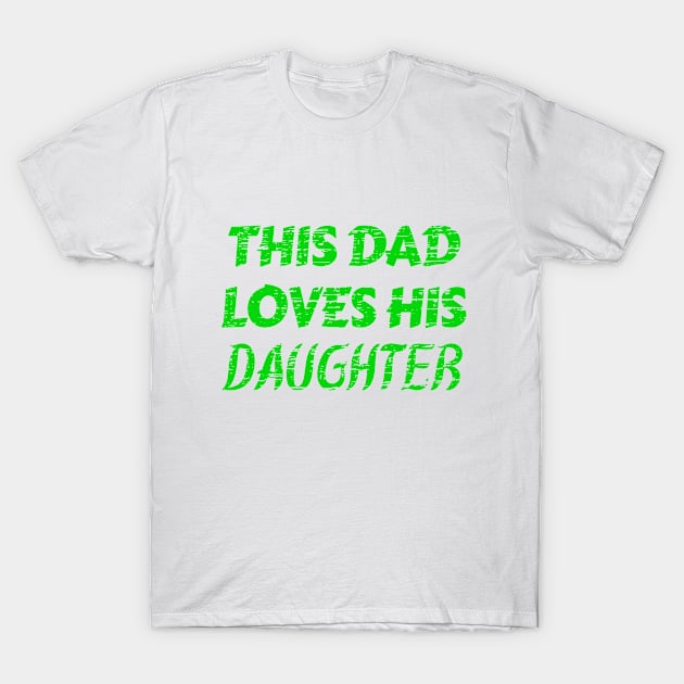 This Dad Loves His Daughter Partners For Life T-Shirt by ArtManryStudio